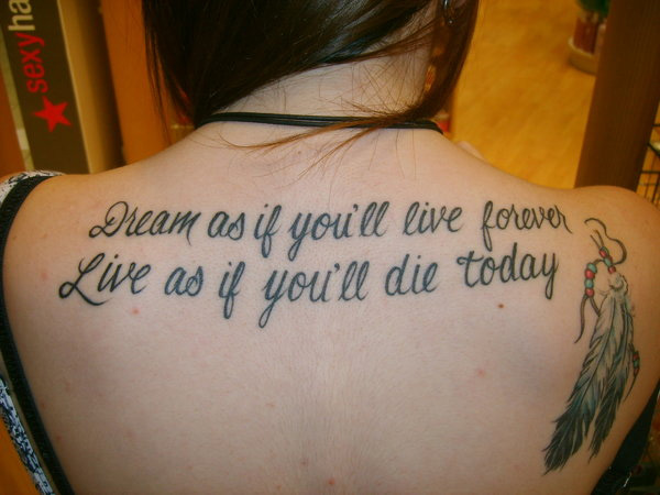 Dream as if youll live forever live as if youll die today