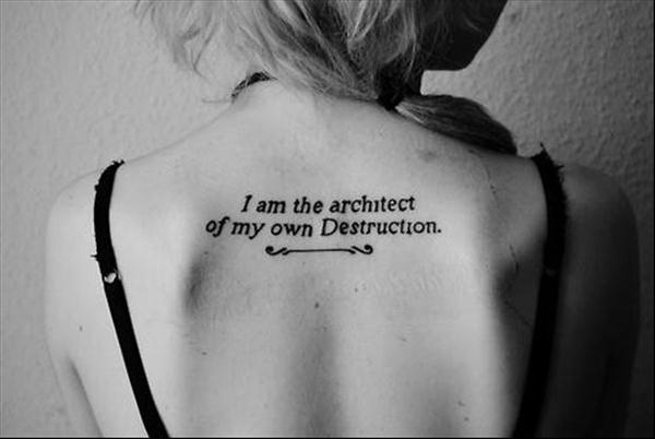 I am the architect of my own destruction tattoo quotes