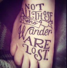 not all who wander are lost foot tattoo